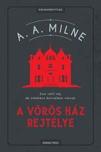 Alan Alexander Milne: A Vörös Ház rejtélye -  (Könyv)