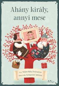 Simon Réka Zsuzsanna: Ahány király, annyi mese -  (Könyv)