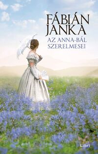 Fábián Janka: Az Anna-bál szerelmesei -  (Könyv)