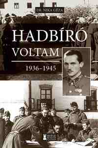 Nika Géza: Hadbíró voltam 1936-1945 -  (Könyv)
