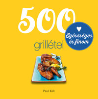 Paul Kirk: 500 grillétel -  (Könyv)