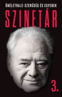 Szinetár Miklós: Szinetár 3. - Önéletrajz-szerűség és egyebek -  (Könyv)