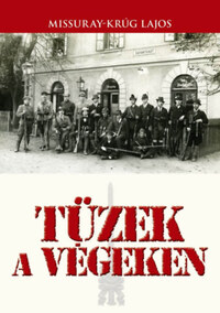 Missuray-Krúg Lajos: Tüzek a végeken -  (Könyv)