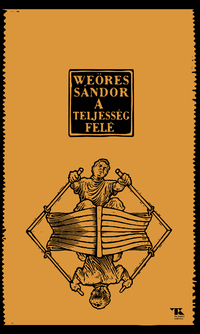 Weöres Sándor: A teljesség felé -  (Könyv)