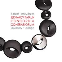 Jermakov Katalin: Concordia contrariorum - Ékszer-művészet -  (Könyv)