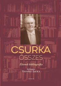 Csurka összes - Életmű-bibliográfia -  (Könyv)