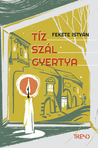 Fekete István: Tíz szál gyertya -  (Könyv)