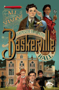Ali Standish: Baskerville Hall  - Elképesztő történetek -  (Könyv)