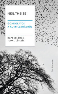 Neil Theise: Gondolatok a komplexitásról - Kapcsolódás, tudat, létezés -  (Könyv)