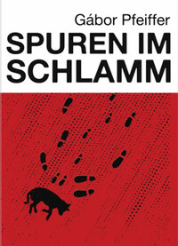 Pfeiffer Gábor: Spuren im Schlamm -  (Könyv)