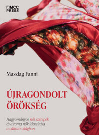 Maszlag Fanni: Újragondolt örökség -  (Könyv)
