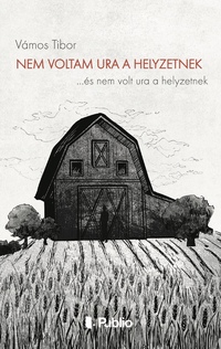 Vámos Tibor: Nem voltam ura a helyzetnek -  (Könyv)