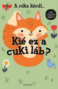 A róka kérdi... Kié ez a cuki láb? -  (Könyv)