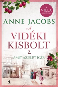 Anne Jacobs: A vidéki kisbolt 2. - Amit az élet ígér - (Különleges kiadás) -  (Könyv)