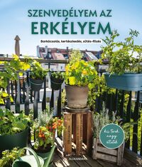 Silvia Appel: Szenvedélyem az erkélyem - Barkácsolás, kertészkedés, sütés-főzés -  (Könyv)