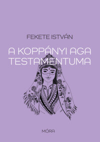 Fekete István: A koppányi aga testamentuma -  (Könyv)