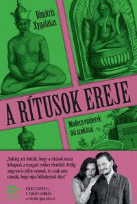 Dimitris Xygalatas: A rítusok ereje - Modern emberek ősi szokásai -  (Könyv)