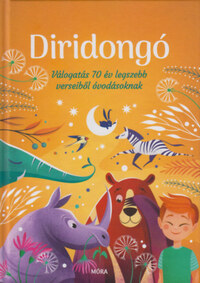 Diridongó - Válogatás 70 év legszebb verseiből óvodásoknak -  (Könyv)