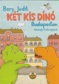 Berg Judit: Két kis dínó Budapesten -  (Könyv)