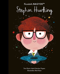 María Isabel Sanchez Vegara: Kicsikből NAGYOK - Stephen Hawking -  (Könyv)