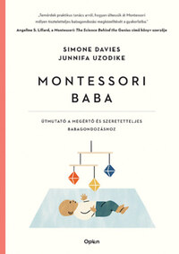 Simone Davies, Junnifa Uzodike: Montessori baba - Útmutató a megértő és elfogadó babagondozáshoz -  (Könyv)