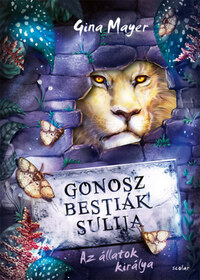 Gina Mayer: Gonosz Bestiák Sulija 4. - Az állatok királya -  (Könyv)