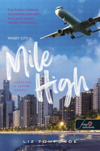 Liz Tomforde: Mile High - Szerelem a felhők között - Windy City 1. -  (Könyv)
