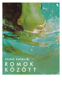 Csigó Katalin: Romok között -  (Könyv)