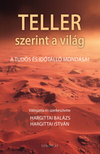 Teller szerint a világ - A tudós és időtálló mondásai -  (Könyv)