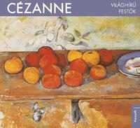 Cézanne - Világhírű festők -  (Könyv)