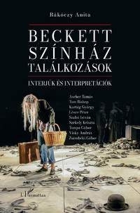 Rákóczy Anita: Beckett, színház, találkozások: Interjúk és interpretációk -  (Könyv)