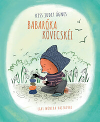 Kiss Judit Ágnes: Babaróka kövecskéi -  (Könyv)