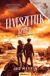 Jud Meyrin: Elveszettek szigete - Felföldi rejtélyek -  (Könyv)