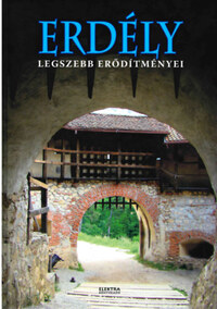 Bernáth István: Erdély legszebb erődítményei és várai -  (Könyv)
