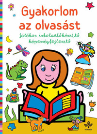 Gyakorlom az olvasást - Játékos iskolaelőkészítő képességfejlesztő -  (Könyv)