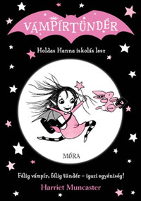 Harriet Muncaster: Holdas Hanna iskolás lesz - Vámpírtündér 1. -  (Könyv)
