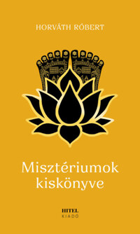Horváth Róbert: Misztériumok kiskönyve -  (Könyv)