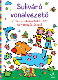 Suliváró vonalvezető - Játékos iskolaelőkészítő képességfejlesztő -  (Könyv)