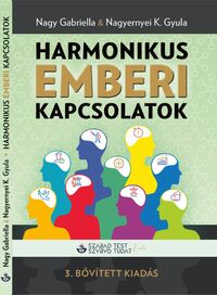 Nagy Gabriella-Nagyernyei K. Gyula: Harmonikus emberi kapcsolatok -  (Könyv)