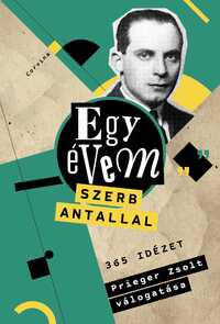 Prieger Zsolt: Egy évem Szerb Antallal -  (Könyv)