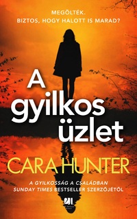 Cara Hunter: A gyilkos üzlet - Adam Fawley sorozat 7. -  (Könyv)