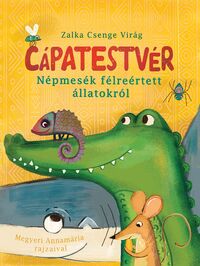 Zalka Csenge Virág: Cápatestvér - Népmesék félreértett állatokról -  (Könyv)