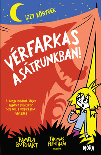 Pamela Butchart: Vérfarkas a sátrunkban! - Izzy könyvek -  (Könyv)