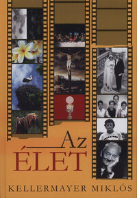 Kellermayer Miklós: Az élet -  (Könyv)