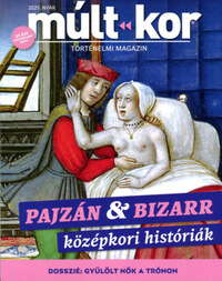 Múlt-kor 2025. nyár - Pajzán  & Bizarr középkori históriák -  (Könyv)