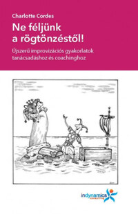 Charlotte Cordes: Ne féljünk a rögtönzéstől! -  (Könyv)