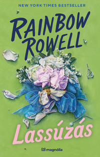 Rainbow Rowell: Lassúzás -  (Könyv)