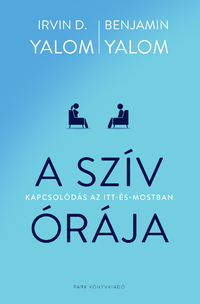 Irvin D. Yalom, Benjamin Yalom: A szív órája - Kapcsolódás az itt-és-mostban -  (Könyv)