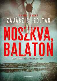 Zajácz D. Zoltán: Moszkva, Balaton -  (Könyv)