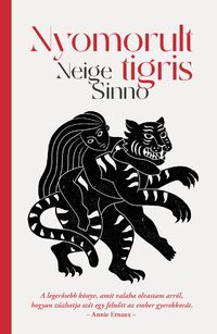 Neige Sinno: Nyomorult tigris -  (Könyv)